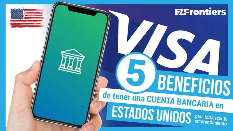 5 Beneficios de abrir una Cuenta Bancaria en USA desde el extranjero