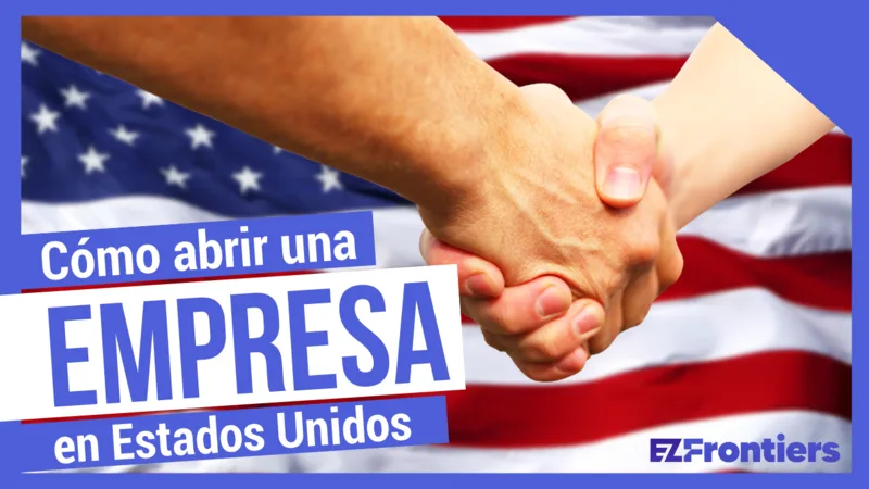 Cómo abrir una empresa en Estados Unidos