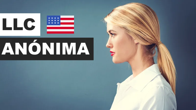 LLC Anónima: Cuida tu privacidad en Estados Unidos