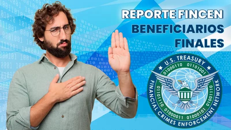 Reporte Beneficiarios Finales FinCEN ¿Qué es?
