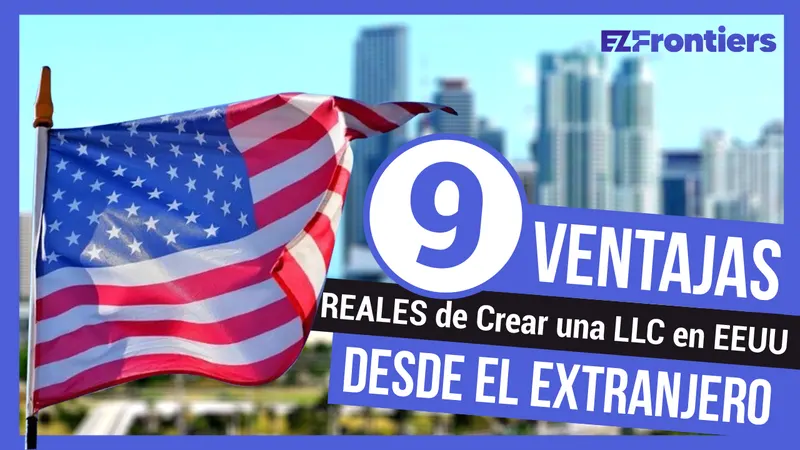 9 Ventajas de crear una LLC en USA desde el extranjero