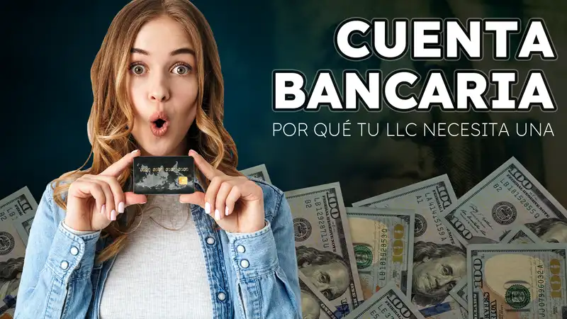 ¿Por qué tu LLC necesita una Cuenta Bancaria?