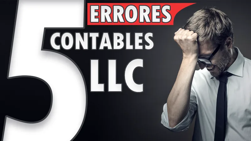 5 errores contables que debes evitar con tu LLC